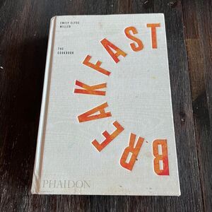 Breakfast The Cookbook Emily Elyse Miller 2019 First Edition Global Recipes Book